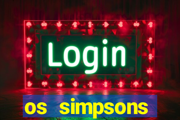 os simpsons completo dublado